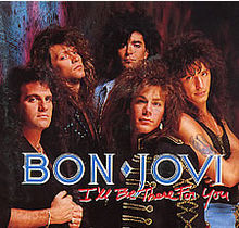 Bon Jovi – I’ll Be There For You
