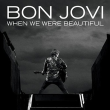 Bon Jovi – When We Were Beautiful