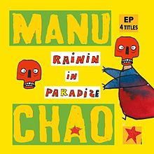 Manu Chao – Rainin In Paradize
