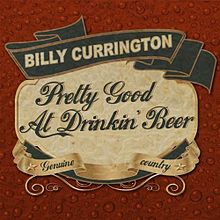 Billy Currington – Pretty Good At Drinkin’ Beer