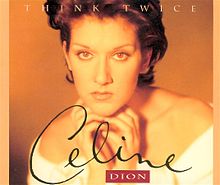 Celine Dion – Think Twice