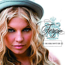 Fergie – Big Girls Don’t Cry