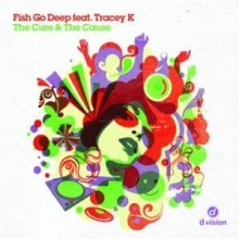 Fish Go Deep Ft Tracey K – The Cure and the Cause