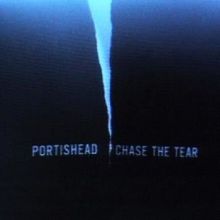 Portishead – Chase The Tear