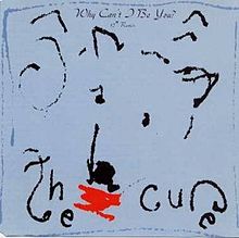 The Cure – Why Can’t I Be You