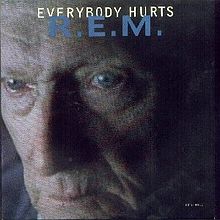 R.E.M. – Everybody Hurts