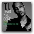 T.I. Ft. Justin Timberlake – Dead And Gone