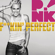 Pink – Fuckin’ perfect