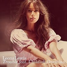 Leona Lewis – Trouble (feat. Childish Gambino)