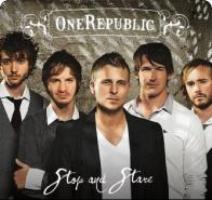 One Republic – Stop and Stare