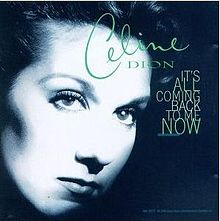 Celine Dion – It’s All Coming Back to Me Now