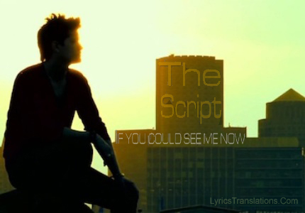 The Script – If You Could See Me Now