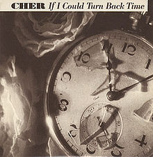Cher – If I Could Turn Back Time