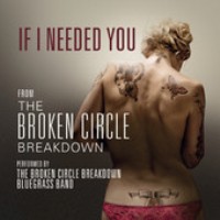 The Broken Circle Breakdown - If I Needed You