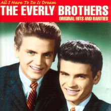 The Everly Brothers – All I Have To Do Is Dream