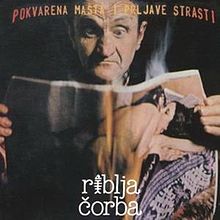 Album_Riblja Corba – Pokvarena masta i prljave strasti