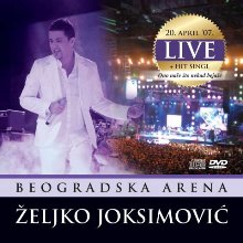 Album_Zeljko Joksimovic - Koncert Beogradska Arena
