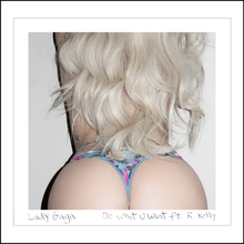 Lady Gaga – Do What U Want ft. R. Kelly