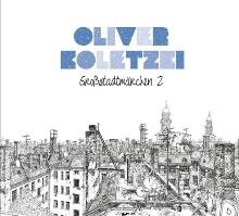 Album_Oliver Koletzki – Großstadtmärchen 2
