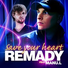 Remady – Save Your Heart Feat. Manu. L