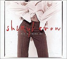 Sheryl Crow – All I Wanna Do