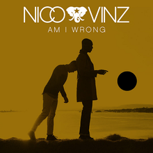 Nico & Vinz – Am I Wrong