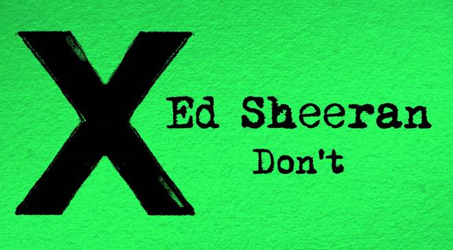 Ed Sheeran – Don’t