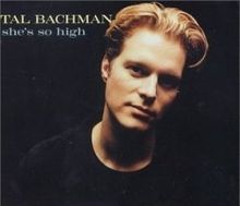 Tal Bachman – She’s So High