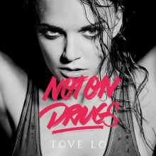 Tove Lo – Not On Drugs