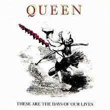 Queen – These Are The Days Of Our Lives