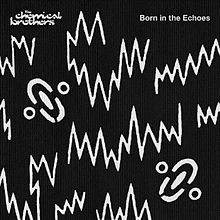 Album_The Chemical Brothers - Born in the Echoes