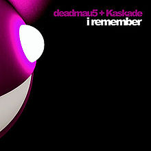 deadmau5 & Kaskade – I Remember