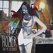 Hozier – Take Me To Church