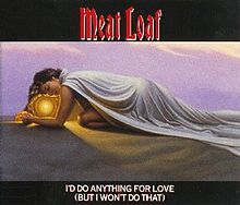 Meat Loaf – I’d Do Anything for Love