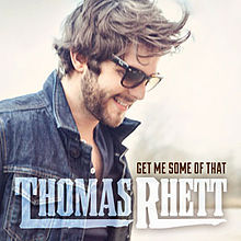 Thomas Rhett – Get Me Some Of That
