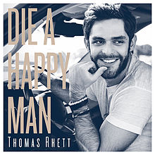 Thomas Rhett – Die A Happy Man