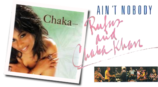 Rufus & Chaka Khan – Ain’t Nobody