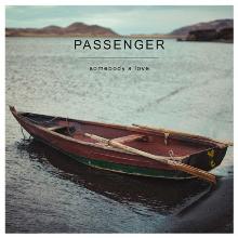 Passenger – Somebody’s Love