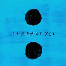 Ed Sheeran – Shape of You