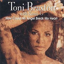 Toni Braxton – How Could an Angel Break My Heart