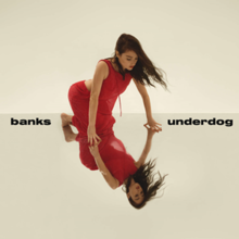 Banks – Underdog