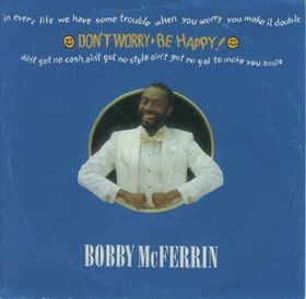 Bobby McFerrin – Don’t Worry Be Happy